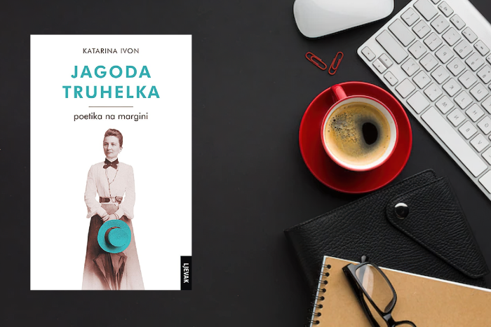 Jagoda Truhelka: Poetika na margini autorice Katarine Ivon